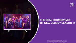 How to Watch The Real Housewives of New Jersey Season 13 in UK on YouTube TV
