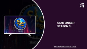How to Watch Star Singer Season 9 in UK on Hotstar [Latest]