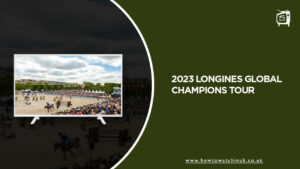 How To Watch 2023 Longines Global Champions Tour Outside UK On Discovery+?