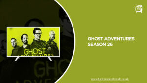 How To Watch Ghost Adventures Season 26 in UK On Discovery Plus? [Quick Method]