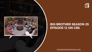 Watch Big Brother Season 25 Episode 12 in UK on CBS