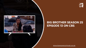 Watch Big Brother Season 25 Episode 13 in UK on CBS