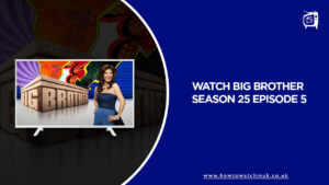 Watch Big Brother Season 25 Episode 5 in UK on CBS