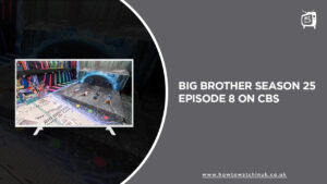 How to Watch Big Brother Season 25 Episode 8 in UK on CBS