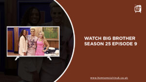 Watch Big Brother Season 25 Episode 9 in UK on CBS