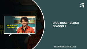 How to watch Bigg Boss Telugu Season 7 in UK on Hotstar? 