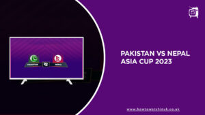 Watch Pakistan vs Nepal Asia Cup 2023 in UK [Free Guide]