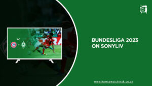 Watch Werder vs Bayern Bundesliga 2023 in UK on SonyLiv