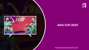 Watch Asia Cup 2023 in UK on Hotstar [Free Live Streaming]