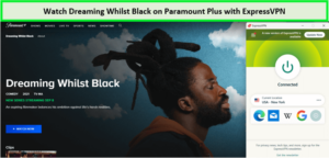 watch-dreaming-whilst-black-in-uk-on-paramount-plus-with-expressvpn