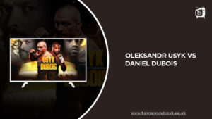 How to Watch Oleksandr Usyk vs Daniel Dubois Outside UK on Discovery Plus?