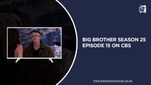 Watch Big Brother Season 25 Episode 15 in UK on CBS