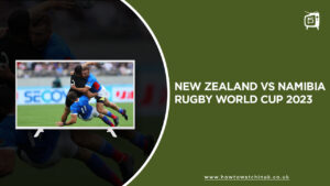 Watch New Zealand vs Namibia Rugby World Cup 2023 in UK on 9Now