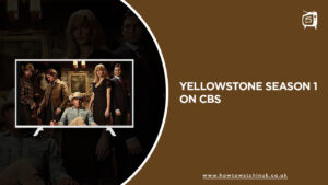 Watch Yellowstone Season 1 in UK on CBS