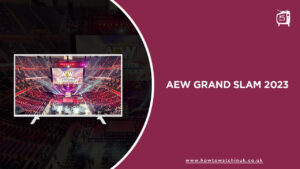 How to Watch AEW Grand Slam 2023 outside UK on ITV [Free Online]