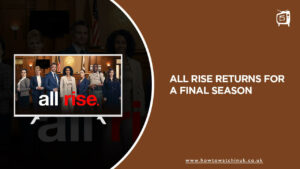 How To Watch All Rise Returns Season 3 in UK on Discovery Plus? [Exclusive Access]