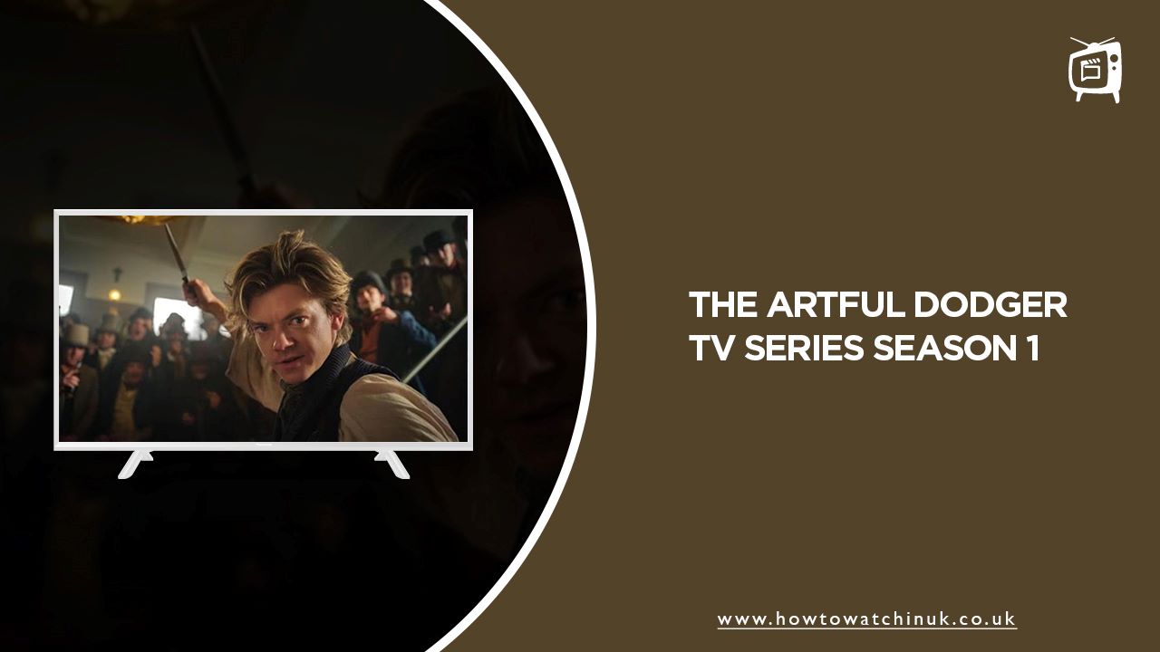 How to Watch The Artful Dodger TV Series Season 1 in UK on Hulu (Free and Paid Method)