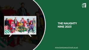 How to watch The Naughty Nine 2023 in UK on Hulu [In 4K Result]