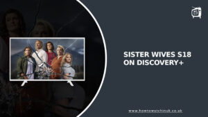 How to Watch Sister Wives Season 18 in UK on Discovery Plus