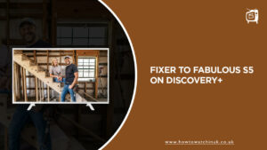 How to Watch Fixer to Fabulous Season 5 in UK on Discovery Plus