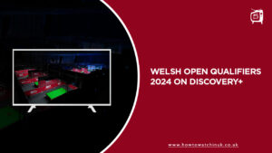 How to Watch Welsh Open Qualifiers 2024 Outside UK on Discovery Plus
